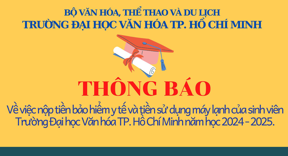 Thông báo về việc nộp tiền bảo hiểm y tế và tiền sử dụng máy lạnh của sinh viên Trường Đại học Văn hóa Thành phố Hồ Chí Minh năm học 2024 - 2025