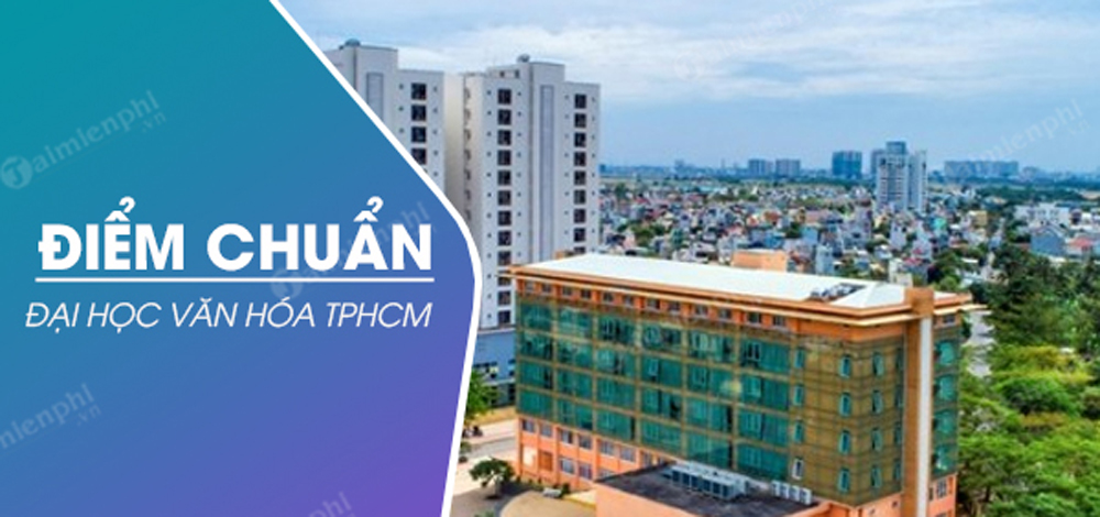 Trường Đại học Văn hóa Thành phố Hồ Chí Minh thông báo điểm trúng tuyển đại học chính quy năm 2024